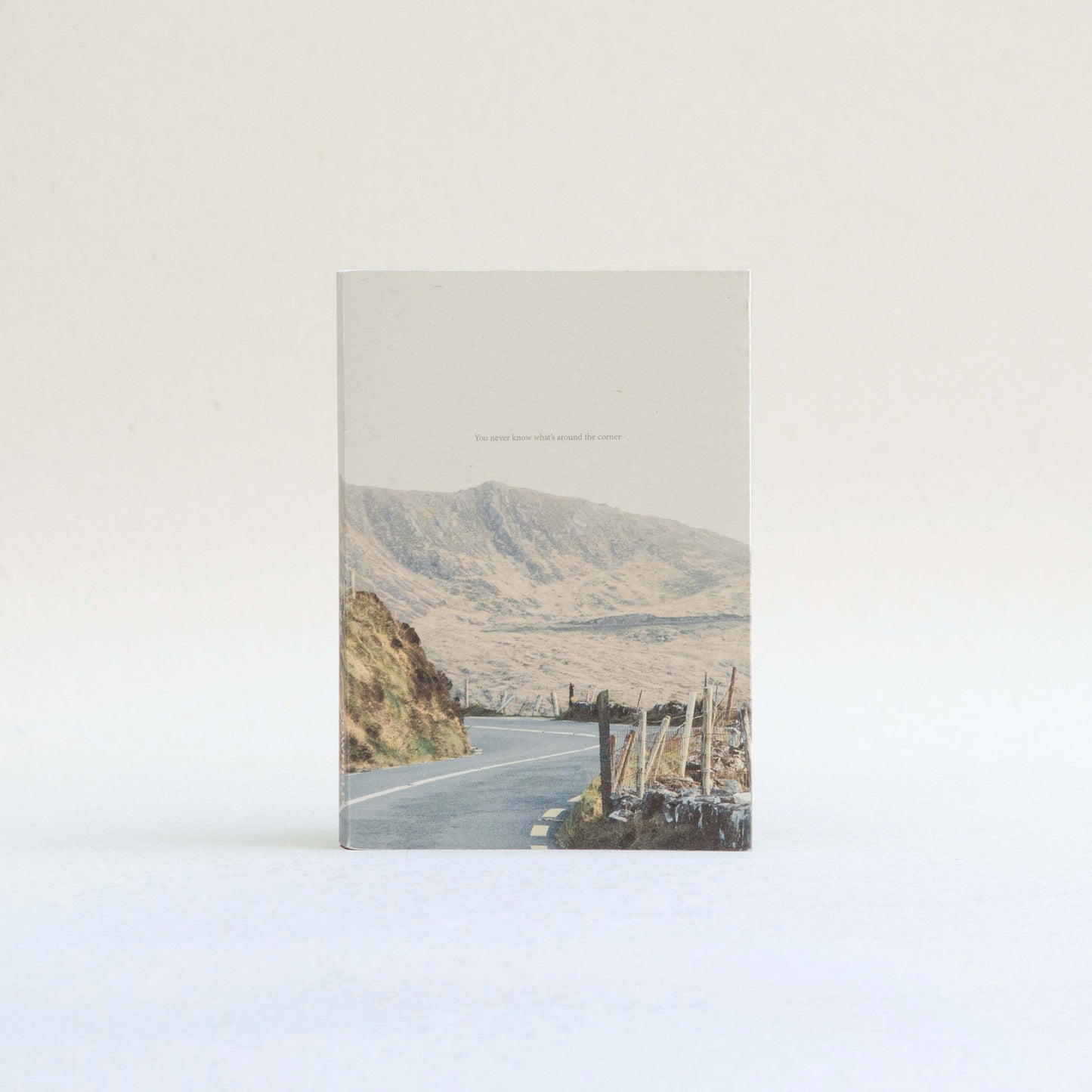You never know what's around the corner Irish Roads Notebook