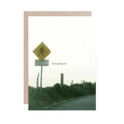 you're getting old Irish Roads Greeting Cards