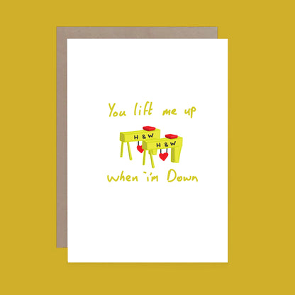 You lift me up Make Them Smile Greeting Cards