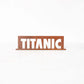 Titanic Sign